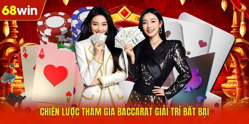 Chiến lược tham gia Baccarat giải trí bất bại Chiến lược tham gia Baccarat giải trí bất bại