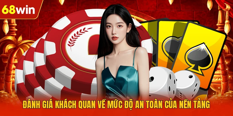 Đánh giá khách quan về mức độ an toàn của nền tảng