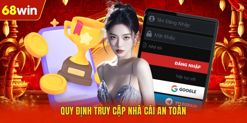 Quy định truy cập nhà cái an toàn