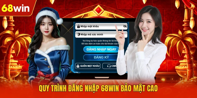 Quy trình đăng nhập 68WIN bảo mật cao Quy trình đăng nhập 68WIN bảo mật cao